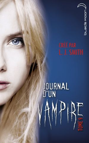 [Journal d'un vampire 07] • Journal d’un vampire 9